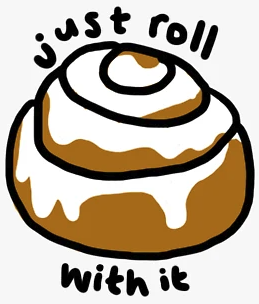 just roll with it